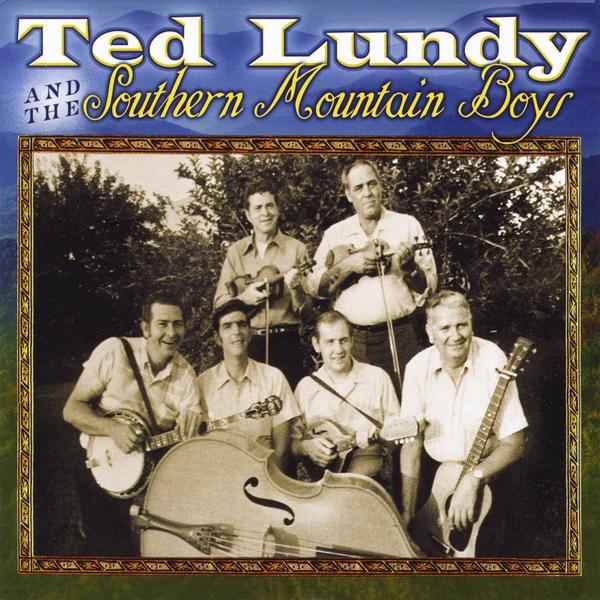 TED LUNDY AND THE SOUTHERN MOUNTAIN BOYS