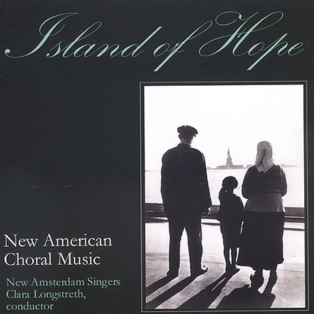 ISLAND OF HOPE: NEW AMERICAN CHORAL MUSIC
