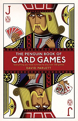 The Penguin Book of Card Games: Everything You Need to Know to Play Over 250 Games