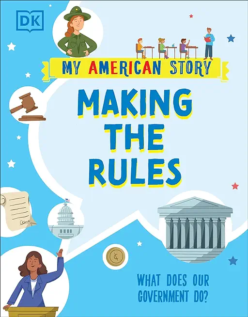 Making the Rules: What Does Our Government Do?