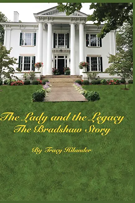 The Lady and The Legacy: The Bradshaw Story