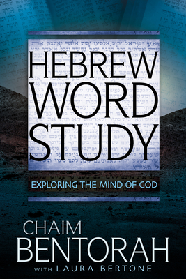 Hebrew Word Study, Volume 2: Exploring the Mind of God