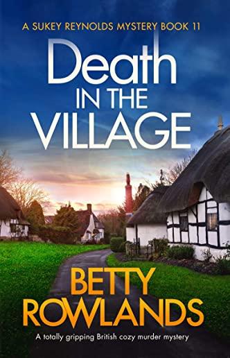 Death in the Village: A totally gripping British cozy murder mystery