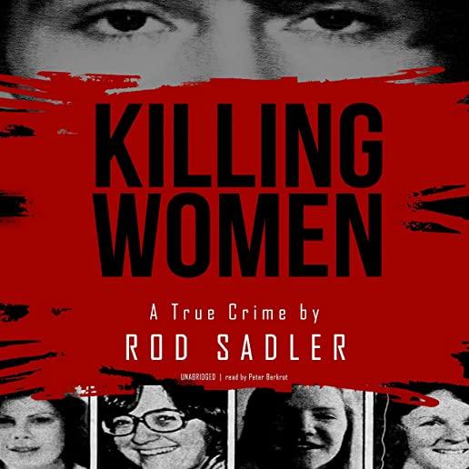 Killing Women: The True Story of Serial Killer Don Miller's Reign of Terror