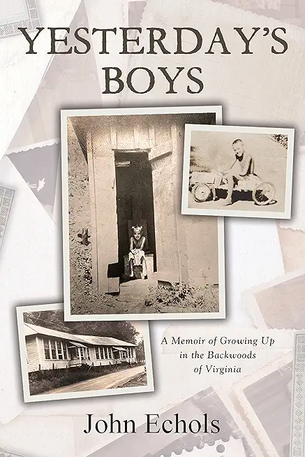 Yesterday's Boys: A Memoir of Growing Up in the Backwoods of Virginia