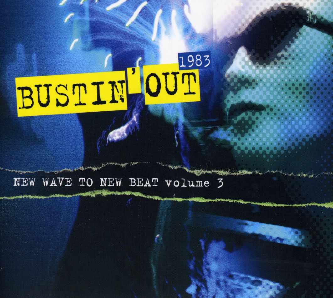 BUSTIN OUT 1983: NEW WAVE TO NEW BEAT 3 / VARIOUS