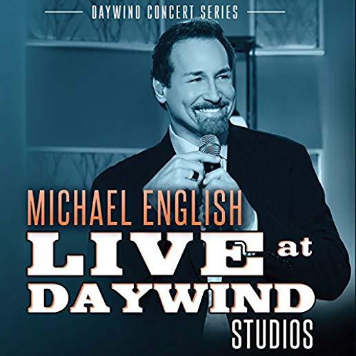 MICHAEL ENGLISH LIVE AT DAYWIND STUDIOS