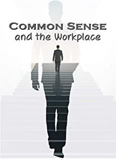 BUSINESS & HR TRAINING: COMMON SENSE & WORKPLACE