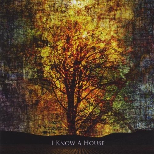 I KNOW A HOUSE