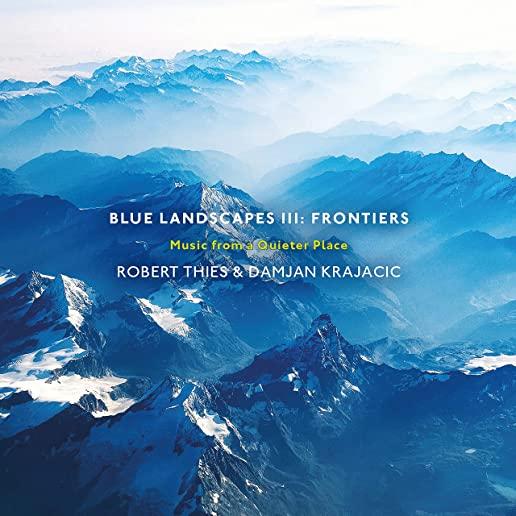 BLUE LANDSCAPES III: FRONTIERS (DIG)