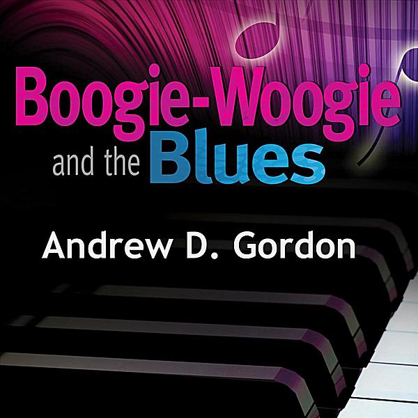 BOOGIE-WOOGIE & THE BLUES