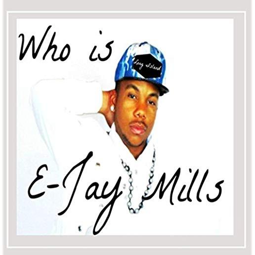 WHO IS E-JAY MILLS (CDR)