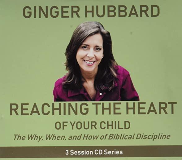 REACHING THE HEART OF YOUR CHILD SERIES