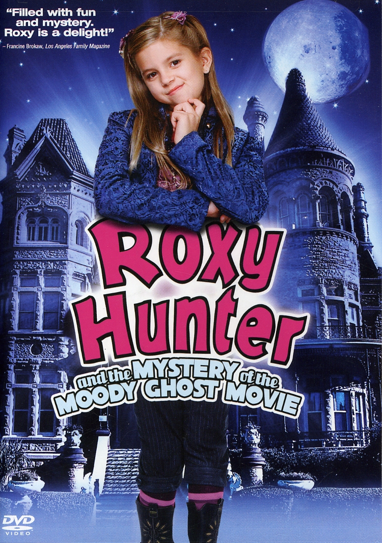 ROXY HUNTER & THE MYSTERY OF THE MOODY GHOST