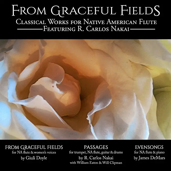 FROM GRACEFUL FIELDS - CLASSICAL WORKS FOR NATIVE