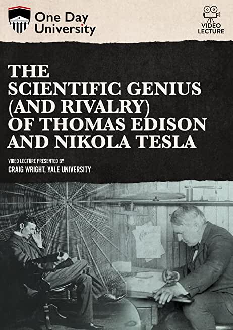 SCIENTIFIC GENIUS (AND RIVALRY) OF THOMAS EDISON