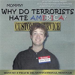 DE-MOTIVATIONAL: MOMMY WHY DO TERRORISTS HATE