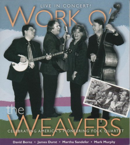 WORK O THE WEAVERS: LIVE IN CONCERT