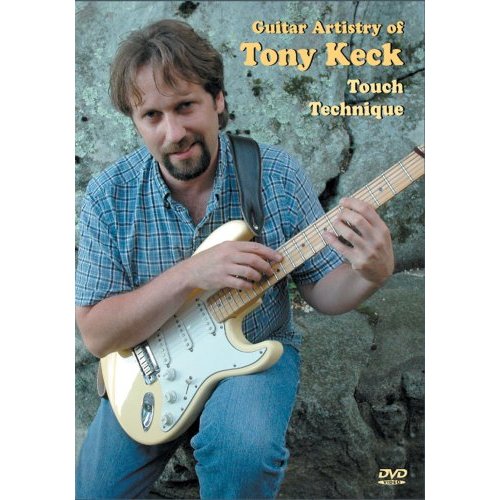 GUITAR ARTISTRY OF TONY KECK: TOUCH TECHNIQUE