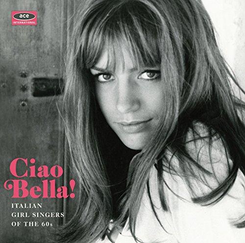 CIAO BELLA ITALIAN GIRL SINGERS / VARIOUS (UK)