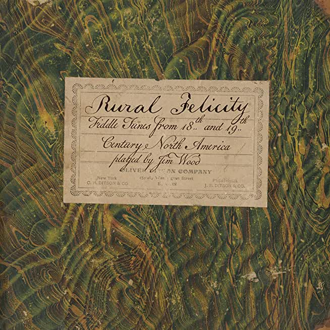 RURAL FELICITY: FIDDLE TUNES FROM 18TH AND 19TH