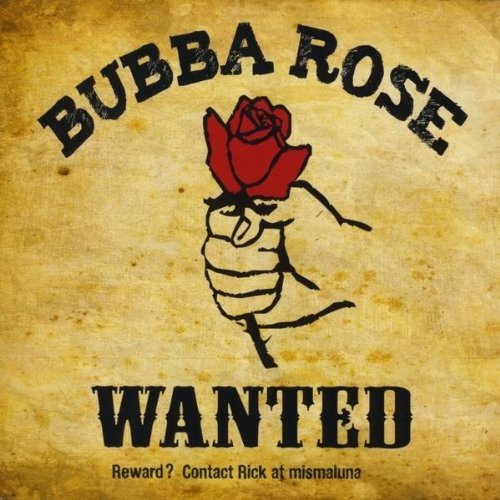 BUBBA ROSE-WANTED ALIVE