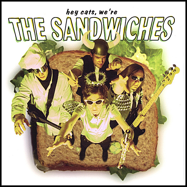 HEY CATS WE'RE THE SANDWICHES