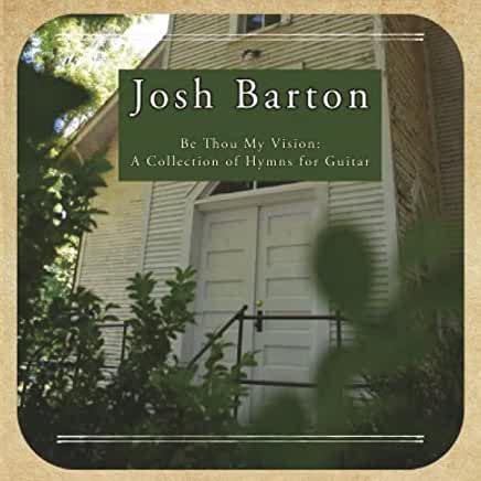 BE THOU MY VISION: COLLECTION OF HYMNS FOR GUITAR