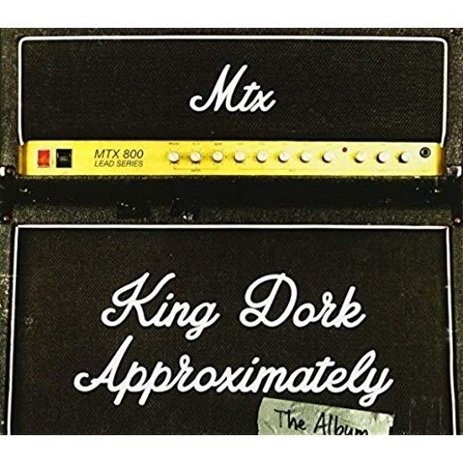 KING DORK APPROXIMATELY THE ALBUM