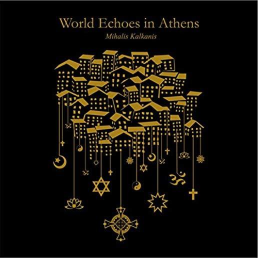 WORLD ECHOES IN ATHENS
