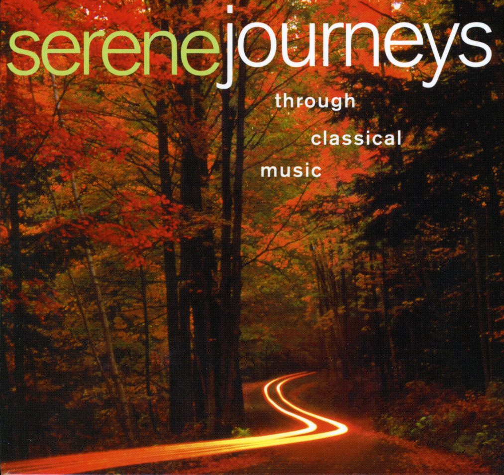 SERENE JOURNEYS: THROUGH CLASSICAL MUSIC / VARIOUS