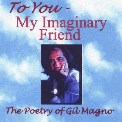 TO YOU MY IMAGINARY FRIEND-THE POETRY OF GIL MAGNO