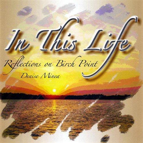 IN THIS LIFE REFLECTIONS ON BIRCH POINT (CDR)