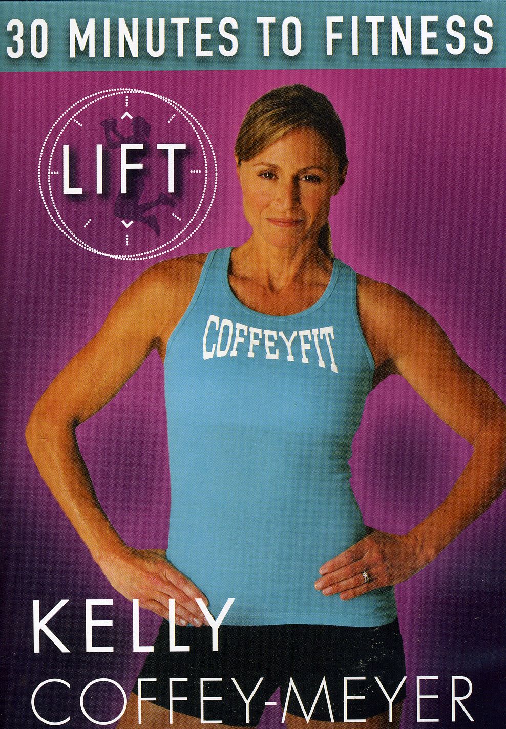 30 MINUTES TO FITNESS: LIFT WITH KELLY WORKOUT