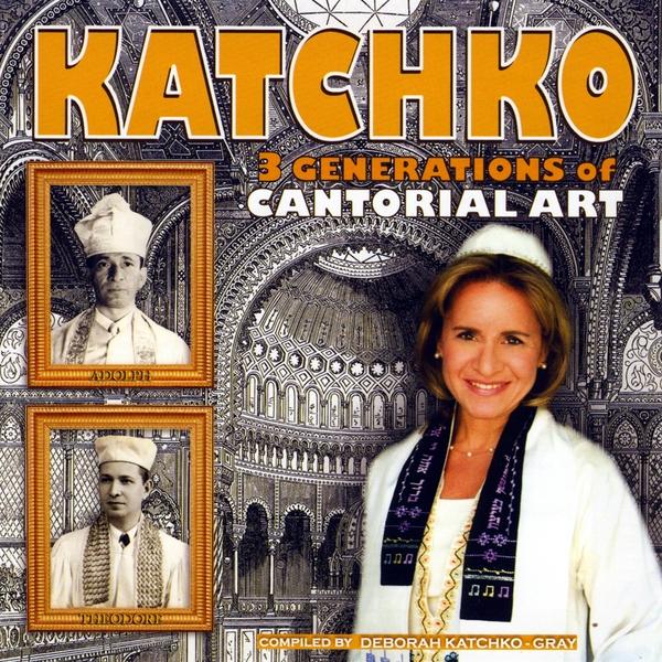 KATCHKO THREE GENERATIONS OF CANTORIAL ART