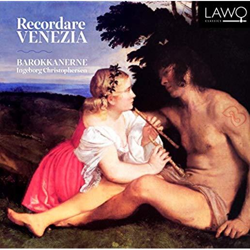 RECORDARE VENEZIA: RECORDER MUSIC IN BAROQUE