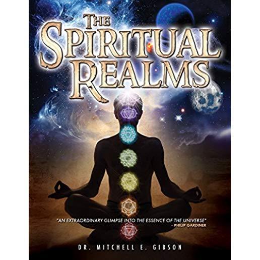 SPIRITUAL REALMS BY DR MITCHELL E GIBSON