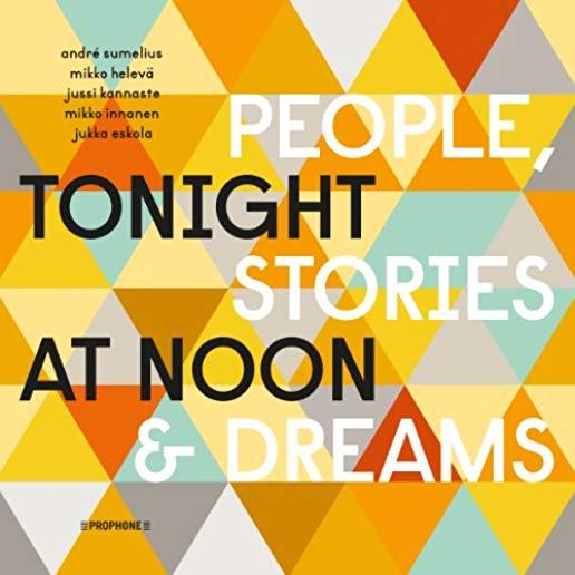 TONIGHT AT NOON - PEOPLE & STORIES & DREAMS