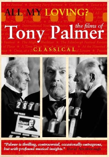 ALL MY LOVING: TONY PALMERS CLASSICAL C