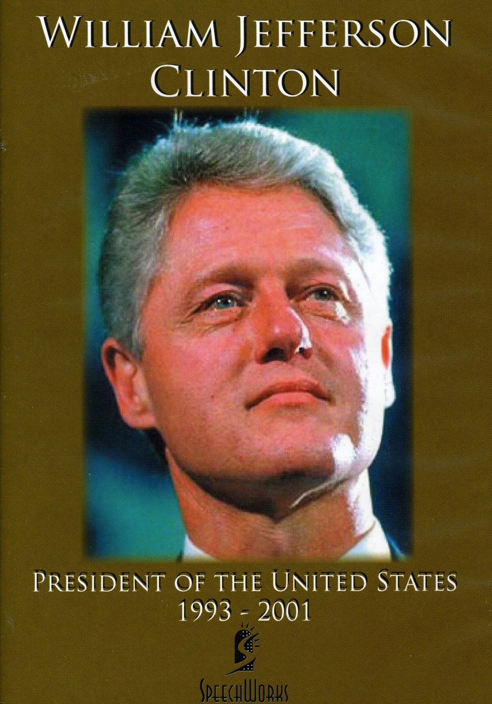BILL CLINTON: PRESIDENT OF THE U.S. 1993 - 2001