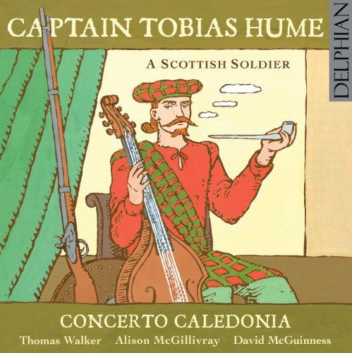 CAPTAIN TOBIAS HUME-A SCOTTISH SOLDIER