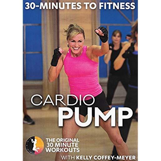30 MINUTES TO FITNESS: CARDIO PUMP