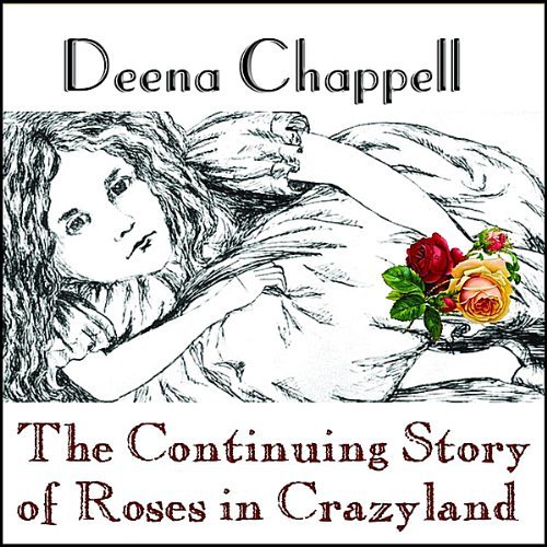 CONTINUING STORY OF ROSES IN CRAZYLAND