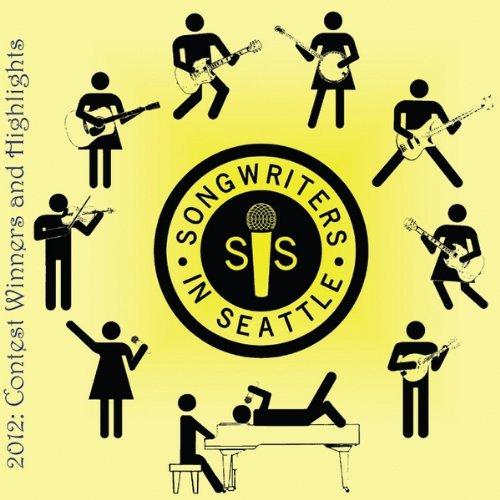 SONGWRITERS IN SEATTLE 2012: CONTEST WINNERS & HIG