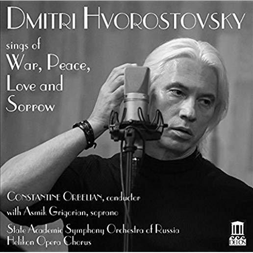 DMITRI HVOROSTOVSKY SINGS OF WAR PEACE LOVE