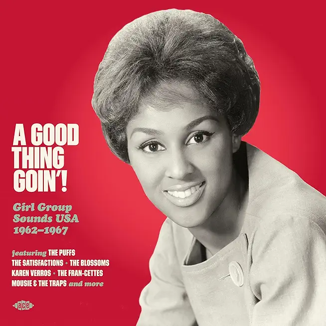 GOOD THING GOIN: GIRL GROUP SOUNDS USA 1962-1967