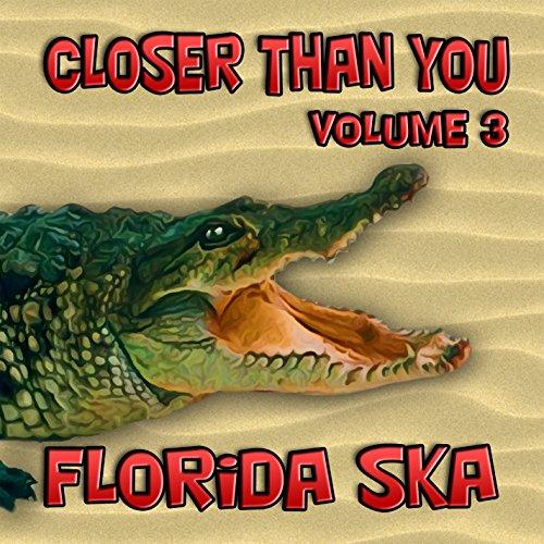 FLORIDA SKA: CLOSER THAN YOU 3 / VARIOUS