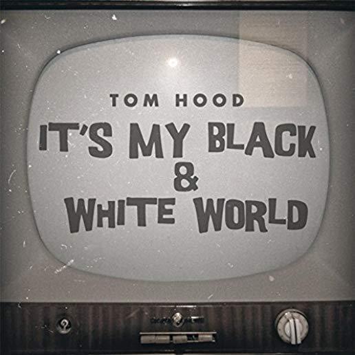ITS MY BLACK & WHITE WORLD