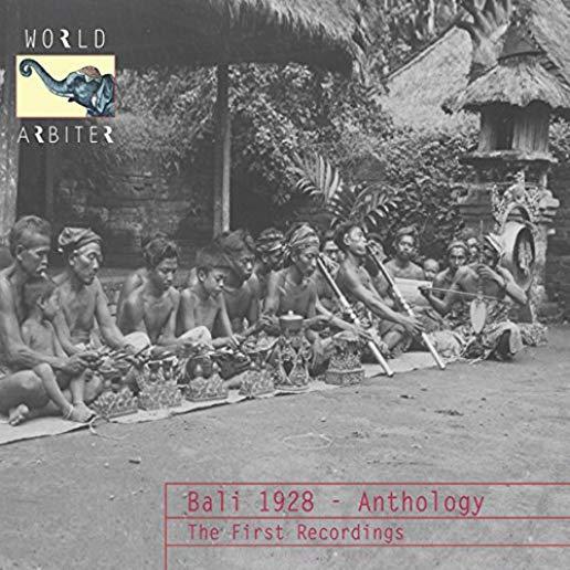 BALI 1928 - ANTHOLOGY: THE FIRST RECORDINGS / VAR