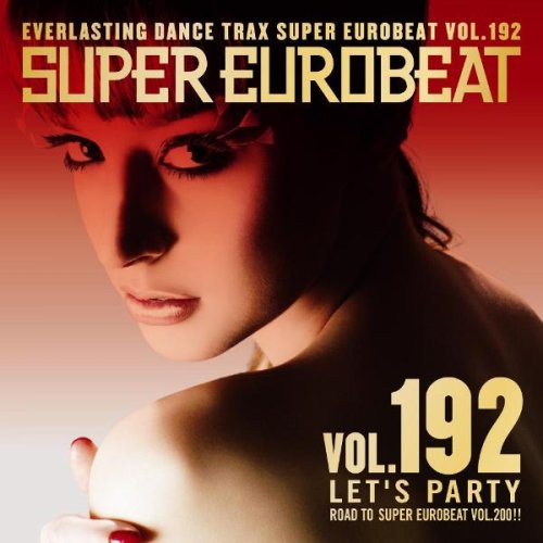 SUPER EUROBEAT-LET'S PARTY 192 / VARIOUS (JPN)